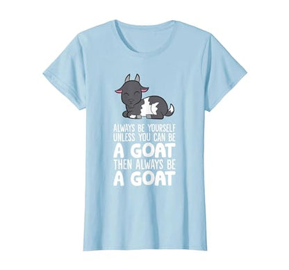 Always Be Yourself Unless You Can Be A Goat T-Shirt - color: Baby Blue, size: Large