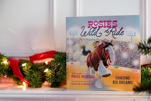 Rosie's Wild Ride: Chasing Big Rodeo Dreams (Rosie the Horse)