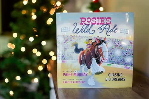 Rosie's Wild Ride: Chasing Big Rodeo Dreams (Rosie the Horse)