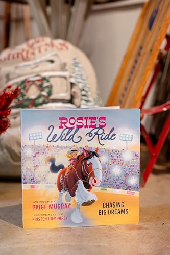 Rosie's Wild Ride: Chasing Big Rodeo Dreams (Rosie the Horse)