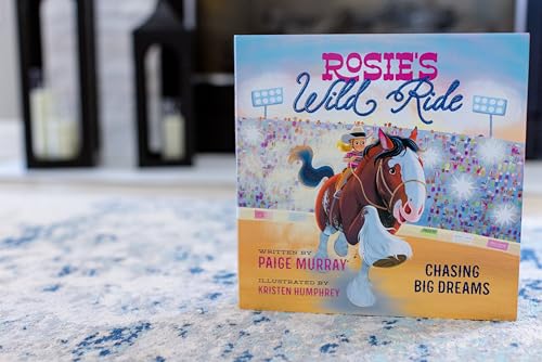 Rosie's Wild Ride: Chasing Big Rodeo Dreams (Rosie the Horse)