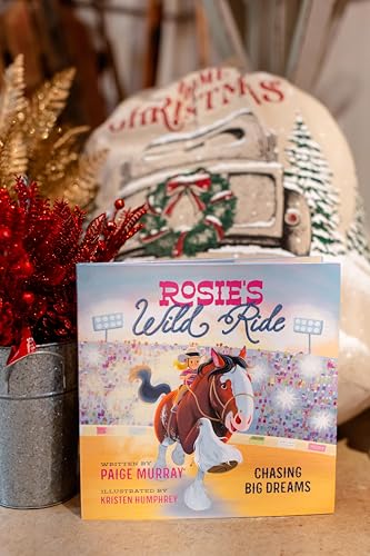 Rosie's Wild Ride: Chasing Big Rodeo Dreams (Rosie the Horse)