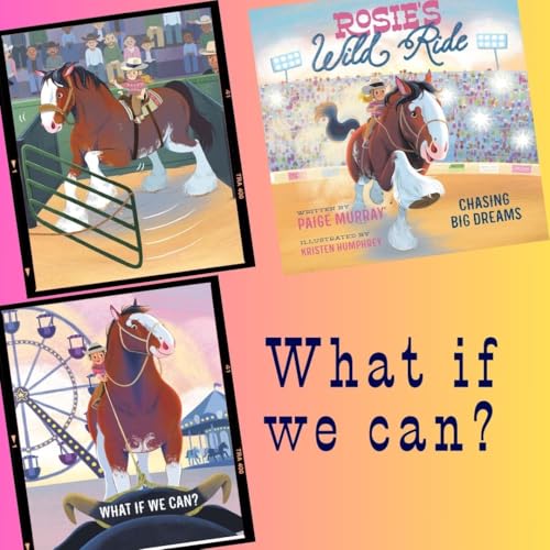 Rosie's Wild Ride: Chasing Big Rodeo Dreams (Rosie the Horse)
