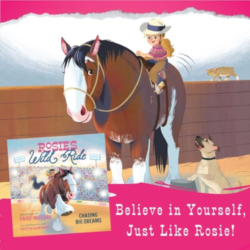 Rosie's Wild Ride: Chasing Big Rodeo Dreams (Rosie the Horse)