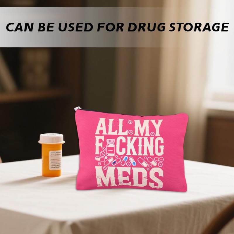 All My Meds Makeup Bag Med Pouch Bag for Nurse Doctor Funny Appiciation Gift Medical Medicine Travel Cosmetics Toiletry Bag Pouch Drug Pill Medication Organizer Patient Get Well Soon Gifts - color: Fucking Med