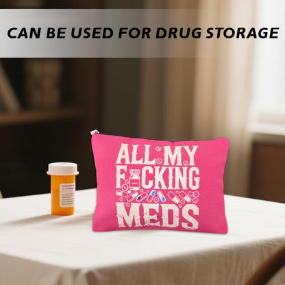 All My Meds Makeup Bag Med Pouch Bag for Nurse Doctor Funny Appiciation Gift Medical Medicine Travel Cosmetics Toiletry Bag Pouch Drug Pill Medication Organizer Patient Get Well Soon Gifts - color: Fucking Med