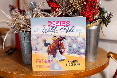 Rosie's Wild Ride: Chasing Big Rodeo Dreams (Rosie the Horse)